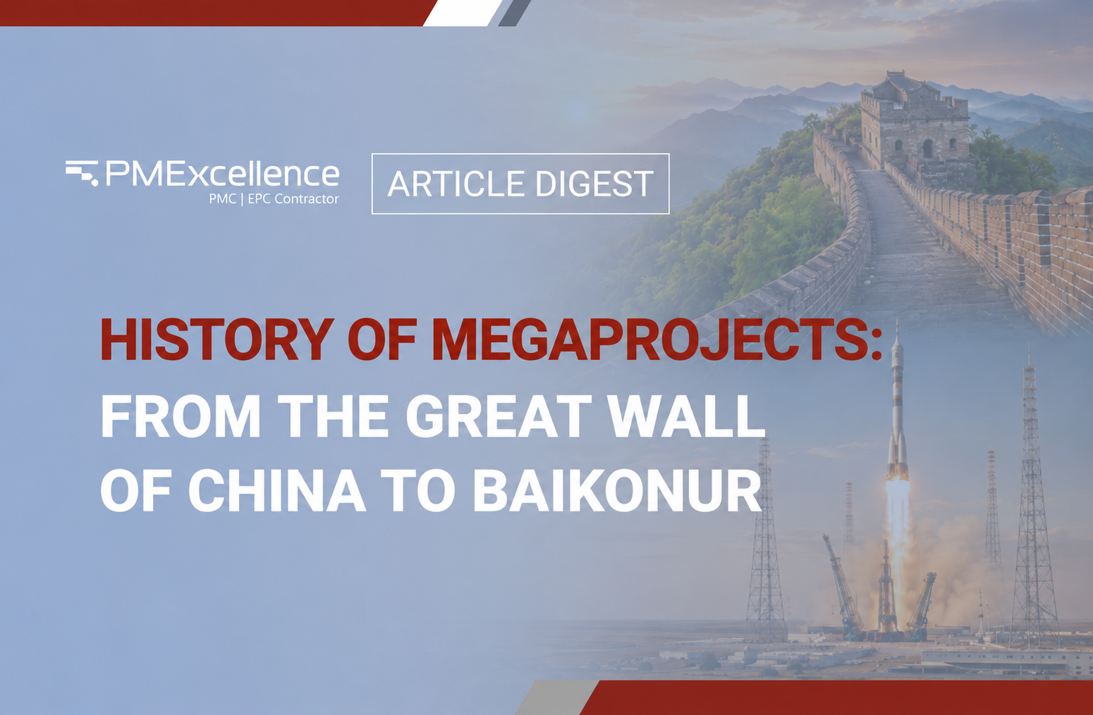 History of Megaprojects: From the Great Wall of China to Baikonur